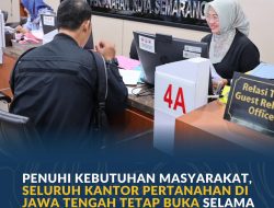*Penuhi Kebutuhan Masyarakat, Seluruh Kantor Pertanahan di Jawa Tengah Tetap Buka Selama Libur Nyepi dan Idulfitri 1447 H*