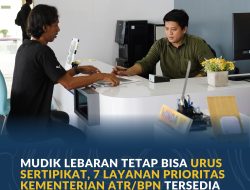 *Mudik Lebaran Tetap Bisa Urus Sertipikat, 7 Layanan Prioritas Kementerian ATR/BPN Tersedia bagi Masyarakat di Jawa Timur*