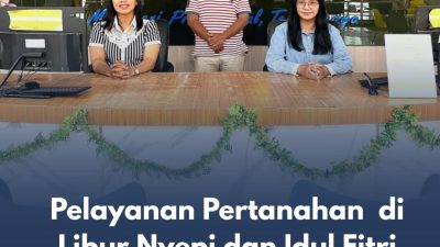 Pelayanan Pertanahan Tetap Buka Selama Libur Lebaran untuk Pemohon Langsung