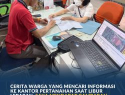 *Cerita Warga yang Mencari Informasi ke Kantor Pertanahan saat Libur Lebaran: Saya Mendapat Gambaran Konkret*