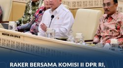 *Raker Bersama Komisi II DPR RI, Menteri Nusron Paparkan Capaian Kinerja dan Anggaran Kementerian ATR/BPN Tahun 2026*