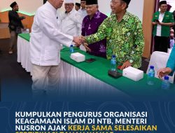*Kumpulkan Pengurus Organisasi Keagamaan Islam di NTB, Menteri Nusron Ajak Kerja Sama Selesaikan Sertipikasi Tanah Wakaf*