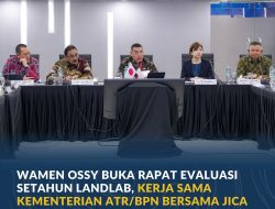 Wamen Ossy Buka Rapat Evaluasi Setahun LANDLAB, Kerja Sama Kementerian ATR/BPN Bersama JICA