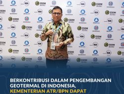 Berkontribusi dalam Pengembangan Geotermal di Indonesia, Kementerian ATR/BPN Dapat Penghargaan dari Kementerian ESDM