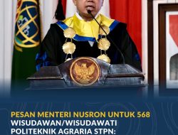Pesan Menteri Nusron untuk 568 Wisudawati/Wisudawati Politeknik Agraria STPN: Jaga Integritas di Mana Pun Bekerja