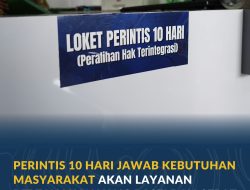 PERINTIS 10 Hari Jawab Kebutuhan Masyarakat akan Layanan Peranahan yang Pasti dan Cepat