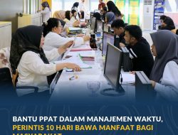 Bantu PPAT dalam Manajemen Waktu, PERINTIS 10 Hari Bawa Manfaat bagi Masyarakat