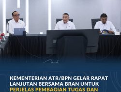 Kementerian ATR/BPN Gelar Rapat Lanjutan Bersama BRAN untuk Perjelas Pembagian Tugas dan Fungsi terkait Reforma Agraria