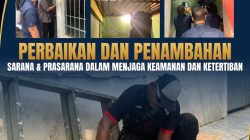 Cegah Potensi Gangguan Kamtib, Lapas Lhoksukon Benahi Sarana Pengamanan