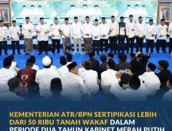Kementerian ATR/BPN Sertipikasi Lebih dari 50 Ribu Tanah Wakaf dalam Periode Dua Tahun Kabinet Merah Putih