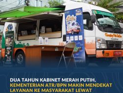 Dua Tahun Kabinet Merah Putih, Kementerian ATR/BPN Makin Mendekat Layanan ke Masyarakat Lewat ATR/BPN Dekat